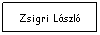 Text Box: Zsigri Lszl
